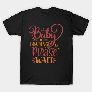 Baby loading please wait T-Shirt